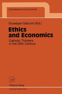 Ethics and Economics: Catholic Thinkers in the 20th Century
