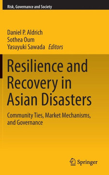 Resilience and Recovery in Asian Disasters: Community Ties, Market Mechanisms, and Governance