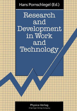 Research and Development in Work and Technology: Proceedings of a European Workshop Dortmund, Germany, 23-25 October 1990