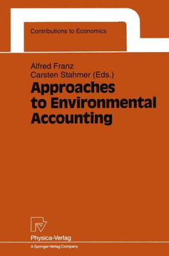 Approaches to Environmental Accounting: Proceedings of the Iariw Conference on Environmental Accounting, Baden (Near Vienna), Austria, 27-29 May 1991