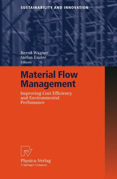 Material Flow Management: Improving Cost Efficiency and Environmental Performance Material Flow Management: Improving Cost Efficiency and Environmental Performance