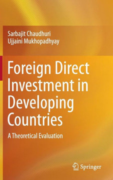 Foreign Direct Investment in Developing Countries: A Theoretical Evaluation Foreign Direct Investment in Developing Countries: A Theoretical Evaluation