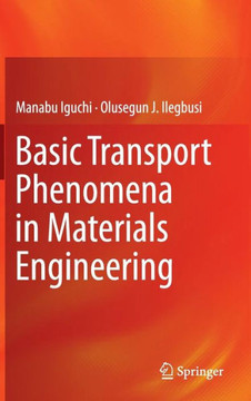 Basic Transport Phenomena in Materials Engineering
