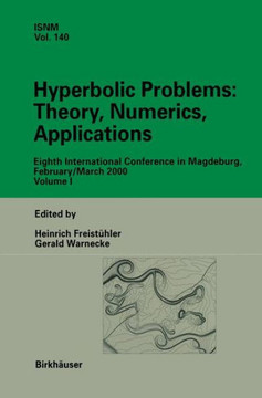 Hyperbolic Problems: Theory, Numerics, Applications: Eighth International Conference in Magdeburg, February/March 2000 Volume 1