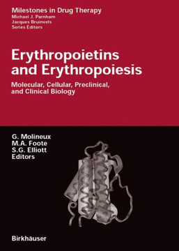 Erythropoietins and Erythropoiesis: Molecular, Cellular, Preclinical, and Clinical Biology Erythropoietins and Erythropoiesis: Molecular, Cellular, Preclinical, and Clinical Biology
