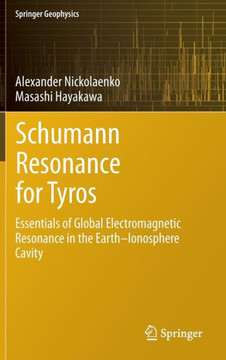 Schumann Resonance for Tyros: Essentials of Global Electromagnetic Resonance in the Earth-Ionosphere Cavity
