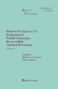Robert of Chester's Redaction of Euclid's Elements, the So-Called Adelard II Version: Volume II