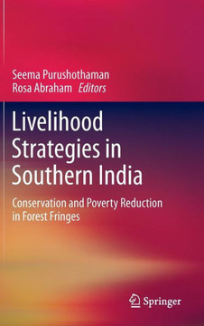 Livelihood Strategies in Southern India: Conservation and Poverty Reduction in Forest Fringes