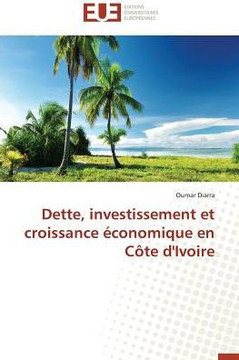 Dette, Investissement Et Croissance ?onomique En C?e d'Ivoire