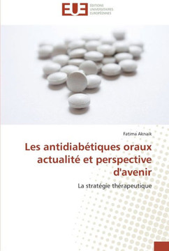 Les antidiab?iques oraux actualit?et perspective d'avenir Les antidiab?iques oraux actualit?et perspective d'avenir