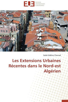 Les Extensions Urbaines R?entes Dans Le Nord-Est Alg?ien