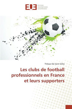 Les Clubs de Football Professionnels En France Et Leurs Supporters