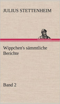 Wippchen's Sammtliche Berichte, Band 2