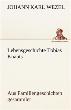 Lebensgeschichte Tobias Knauts Lebensgeschichte Tobias Knauts