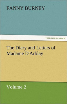The Diary and Letters of Madame D'Arblay - Volume 2