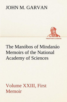 The Man?os of Mindan? Memoirs of the National Academy of Sciences, Volume XXIII, First Memoir