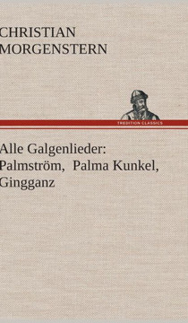 Alle Galgenlieder: Palmstr?, Palma Kunkel, Gingganz