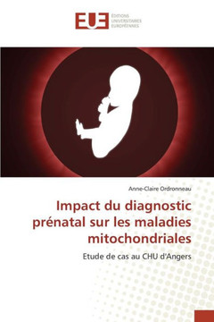 Impact Du Diagnostic Pr?atal Sur Les Maladies Mitochondriales