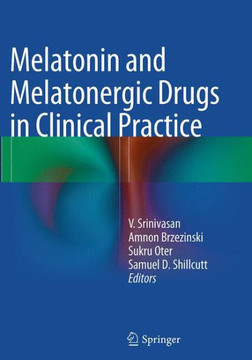 Melatonin and Melatonergic Drugs in Clinical Practice Melatonin and Melatonergic Drugs in Clinical Practice