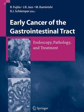 Early Cancer of the Gastrointestinal Tract: Endoscopy, Pathology, and Treatment
