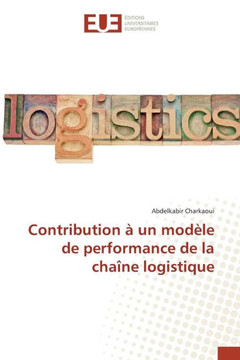 Contribution ?Un Mod?e de Performance de la Cha?e Logistique