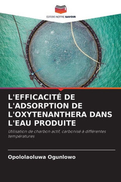 L'Efficacit?de l'Adsorption de l'Oxytenanthera Dans l'Eau Produite