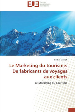 Le marketing du tourisme: de fabricants de voyages aux clients