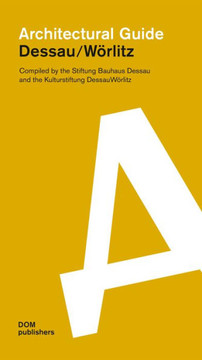 Dessau/W?litz: Architectural Guide
