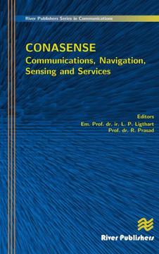 Communications, Navigation, Sensing and Services (CONASENSE) Communications, Navigation, Sensing and Services (CONASENSE)