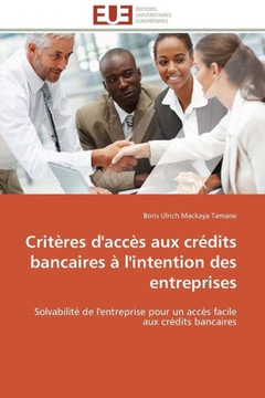 Crit?es d'Acc? Aux Cr?its Bancaires ?l'Intention Des Entreprises