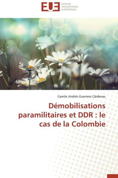 D?obilisations Paramilitaires Et Ddr: Le Cas de la Colombie
