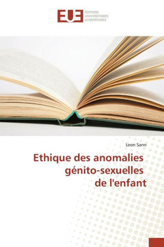 Ethique Des Anomalies G?ito-Sexuelles de l'Enfant