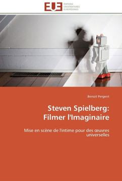Steven spielberg: filmer l'imaginaire