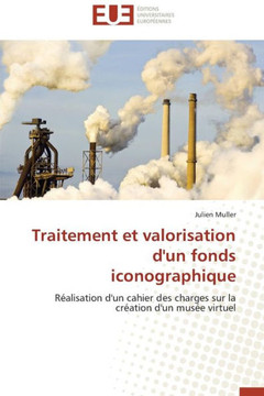 Traitement Et Valorisation d'Un Fonds Iconographique