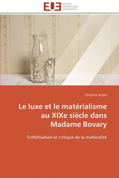 Le luxe et le mat?ialisme au xixe si?le dans madame bovary
