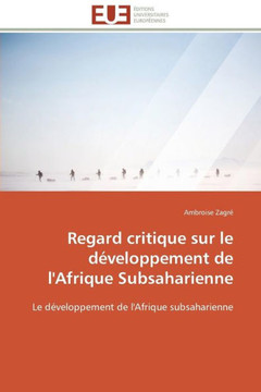 Regard Critique Sur Le D?eloppement de l'Afrique Subsaharienne