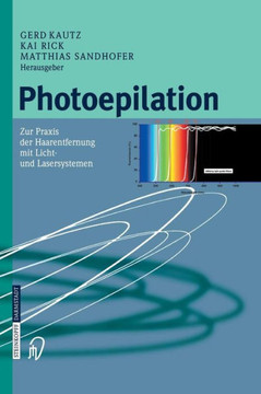 Photoepilation: Zur PRAXIS Der Haarentfernung Mit Licht- Und Lasersystemen