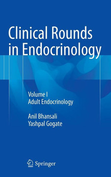Clinical Rounds in Endocrinology: Volume I - Adult Endocrinology