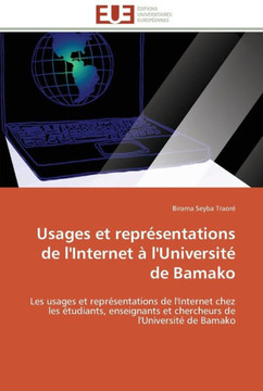 Usages et repr?entations de l'internet ?l'universit?de bamako