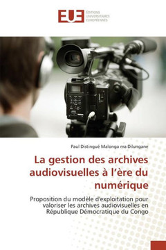 La Gestion Des Archives Audiovisuelles ?L ?e Du Num?ique