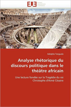 Analyse Rh?orique Du Discours Politique Dans Le Th?tre Africain