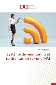 Syst?e de Monitoring Et Centralisation Sur Une Ihm