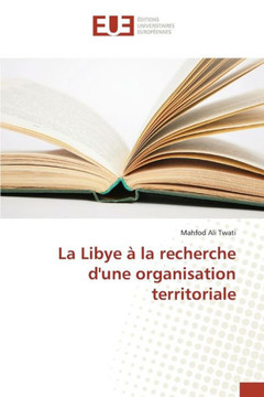 La Libye ?La Recherche Dune Organisation Territoriale