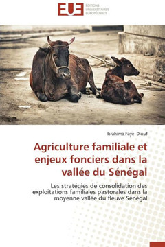 Agriculture Familiale Et Enjeux Fonciers Dans La Vall? Du S??al