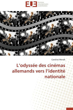 L Odyss? Des Cin?as Allemands Vers L Identit?Nationale