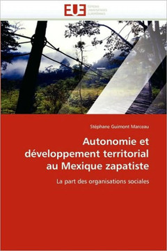 Autonomie Et D?eloppement Territorial Au Mexique Zapatiste