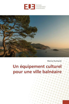 Un ?uipement Culturel Pour Une Ville Baln?ire