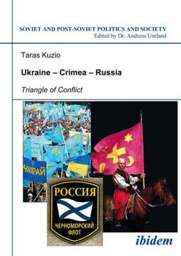 Ukraine--Crimea--Russia: Triangle of Conflict