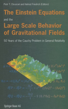 The Einstein Equations and the Large Scale Behavior of Gravitational Fields: 50 Years of the Cauchy Problem in General Relativity [With DVD]