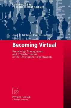 Becoming Virtual: Knowledge Management and Transformation of the Distributed Organization
